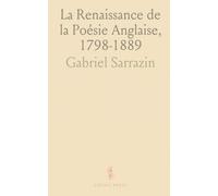 La Renaissance de la Poésie Anglaise, 1798-1889: Shelley; Wordsworth; Coleridge; Tennyson; Robert Browning; Walt Whitman