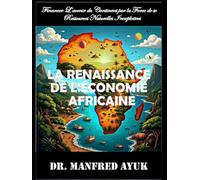 La Renaissance de L'Économie Africaine: Financer l'avenir du continent par la force de ses ressources