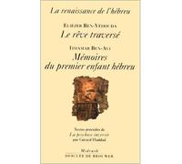La renaissance de l'hébreu - Contient : Le Rêve traversé de Eliézer Ben-Yéhouda / Mémoires du premier enfant hébreu de Ithamar Be - Eliezer Ben Yehouda - Desclée De Brouwer - Livre