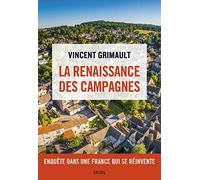 La Renaissance des campagnes: Enquête dans une France qui se réinvente