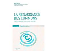 La renaissance des communs : Pour une société de coopération et de partage