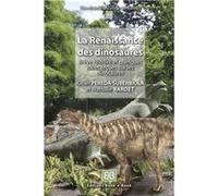 La Renaissance des dinosaures: Brève histoire et quelques idées reçues sur les dinosaures
