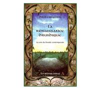 La renaissance druidique - La voix du Druide contemporain