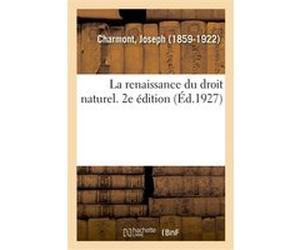La renaissance du droit naturel. 2e édition Joseph Charmont (Auteur)