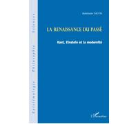 Abdelkader Bachta – La renaissance du passé : Kant, Einstein et la modernité – Broché