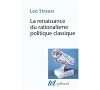 Léo Strauss – La renaissance du rationalisme politique classique – Conférences et essais – Broché