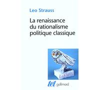 Léo Strauss – La renaissance du rationalisme politique classique – Conférences et essais – Broché
