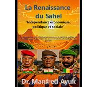 La Renaissance du Sahel: Indépendance économique, politique et sociale