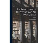 La renaissance du stoicisme au XVIe siecle