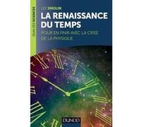 La renaissance du Temps - Pour en finir avec la crise de la physique Lee Smolin (Auteur)
