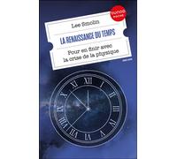 La Renaissance Du Temps - Pour En Finir Avec La Crise De La Physique