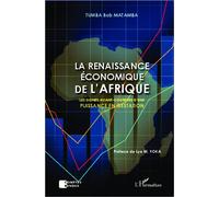 La renaissance économique de l'Afrique Les signes avant-coureurs d'une puissance en gestation - Tumba Bob Matamba - L'harmattan - broché - Essai