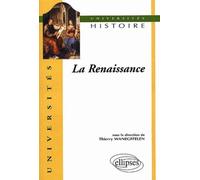 La Renaissance Edition 2003 Manuel général - Thierry Wanegffelen - Ellipses - broché - Scolaire / Universitaire