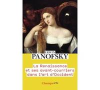 La Renaissance et ses avant-courriers dans l'art d'Occident Erwin Panofsky (Auteur), Laure Meyer (Traduction)
