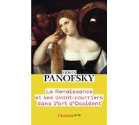 La Renaissance et ses avant-courriers dans l'art d'Occident - - Erwin Panofsky - Flammarion - Livre