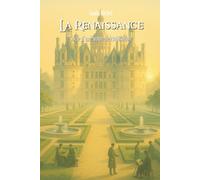 La Renaissance française: Les grands mouvements culturels, artistiques, intellectuels en 100 pages