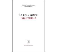 La renaissance industrielle - Collectif - Manucius Eds - broché - Etude