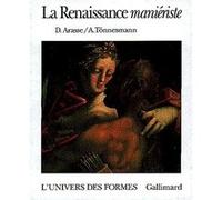 La Renaissance maniériste Andreas Tönnesmann (Auteur), Daniel Arasse (Auteur)