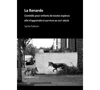 La Renarde: Comédie pour enfants de toutes espèces afin d’apprendre à survivre au XXIè siècle