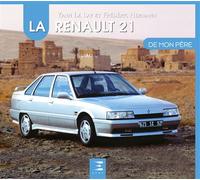 La Renault 21 - Yann Le Lay - Eds Techniques Pour L'automobile Et L'industrie - relié - Beau livre