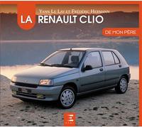 La RENAULT CLIO - Yann Le Lay - Eds Techniques Pour L'automobile Et L'industrie - relié - Beau livre