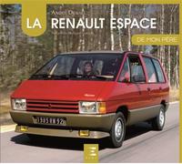 La Renault Espace de mon père - André Dewael - Eds Techniques Pour L'automobile Et L'industrie - relié - Beau livre