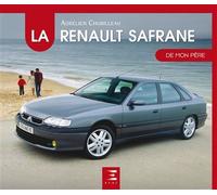 La Renault Safrane de mon père - Aurélien Chubilleau - Eds Techniques Pour L'automobile Et L'industrie - relié - Beau livre
