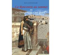 La Rencontre Au Sommet Ou Le Changement, C'est Quand ?