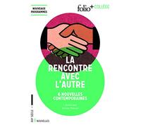 La rencontre avec l'autre: 6 nouvelles contemporaines