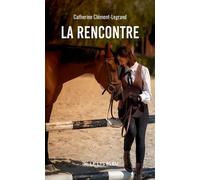 La rencontre - Catherine Clément-Legrand - Le Lys Bleu - broché - Témoignage