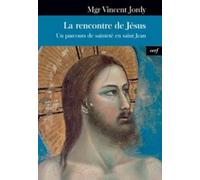 La rencontre de Jésus - Un parcours de sainteté en saint Jean