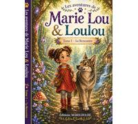 La rencontre de Marie Lou et Loulou: TOME 1