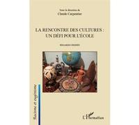 La rencontre des cultures : un défi pour l'école Claude Carpentier (Auteur)