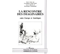 La Rencontre Des Imaginaires - Entre Europe Et Amériques