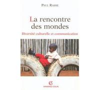 La rencontre des mondes Diversité culturelle et communication - Paul Rasse - Armand Colin - broché - Essai