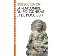Frédéric Lenoir – La Rencontre du bouddhisme et de l'Occident – Spiritualités vivantes – Poche