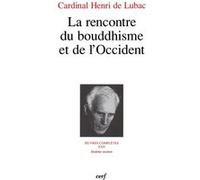 La rencontre du bouddhisme et de l'occident Henri de Lubac (Auteur)