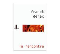 La rencontre - Franck Derex - Verticales - Livre