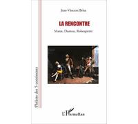 La Rencontre - Marat, Danton, Robespierre