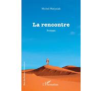 La rencontre - Michel Matysiak - L'harmattan - broché - Roman