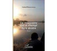 Gabriel Bokoumaka – La rencontre qui a changé mon destin – Récit – L'Harmattan