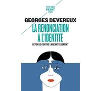 La renonciation à l'identité: Défense contre l'anéantissement