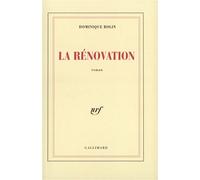 La Rénovation - Dominique Rolin - Gallimard - broché - Livre