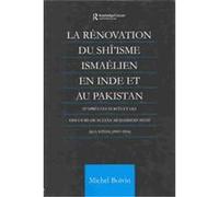 LA Renovation Du Shi'Isme Ismaelien En Inde Et Au Pakistan Michel Bovin (Auteur)
