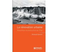 La Rénovation urbaine - Démolition-reconstruction de l'État Démolition-reconstruction de l'Etat - Renaud Epstein - Presses De Sciences Po - broché - Essai