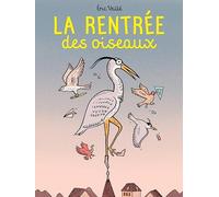 Eric Veillé – La Rentrée des oiseaux – Album jeunesse – Cartonné – Actes Sud