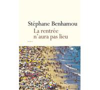 La Rentrée n'aura pas lieu - Stéphane Benhamou - Don quichotte - broché - Roman