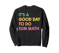 La rentrée Scolaire est Une Bonne journée pour Faire des professeurs de mathématiques Sweatshirt