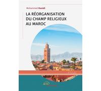 La réorganisation du champ religieux au Maroc - Mohammed Raoidi - Jets D'encre - broché - Essai