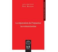 La réparation de l’injustice: Ius restitutio Iustitiae